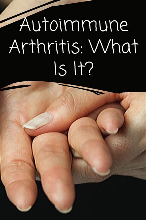 What is Autoimmune Arthritis? Understanding Symptoms and Treatment Options